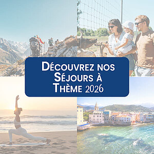 Découvrez nos séjours à thème 2026